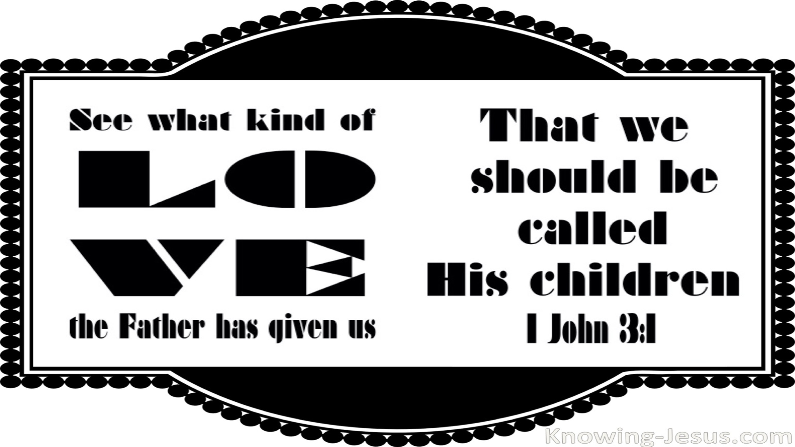 1 John 3:1 What Love That We Are Called Children Of God (white)